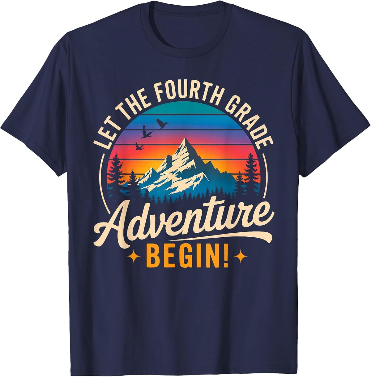 Let The 4th Grade Adventure Begin Teacher First Day School T-Shirt - Navy Blue