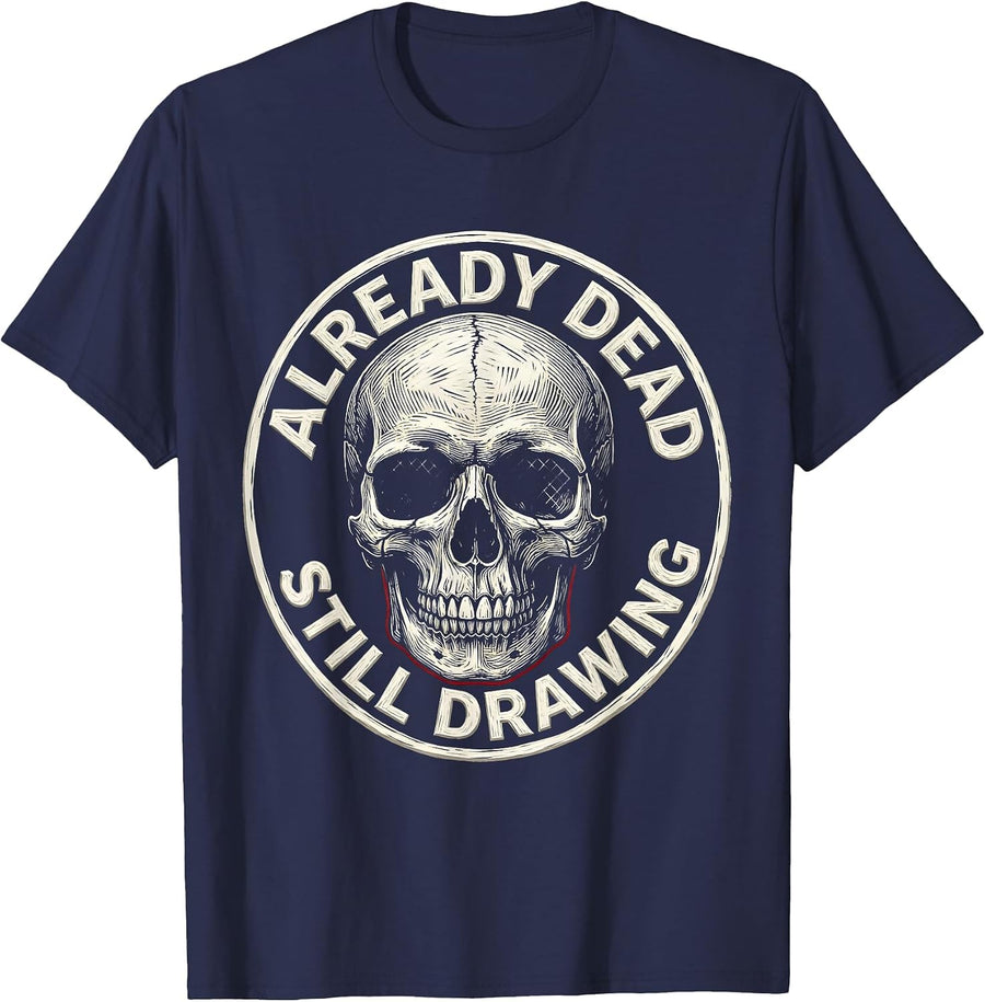 Already Dead Still Drawing Dark Art Punk Metal T-Shirt - Navy Blue
