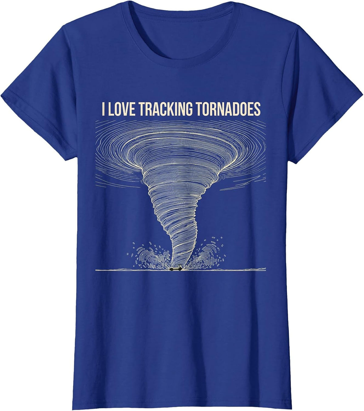 Women's I Love Tracking Tornadoes Storm Chaser Meteorology T-Shirt - Royal Blue