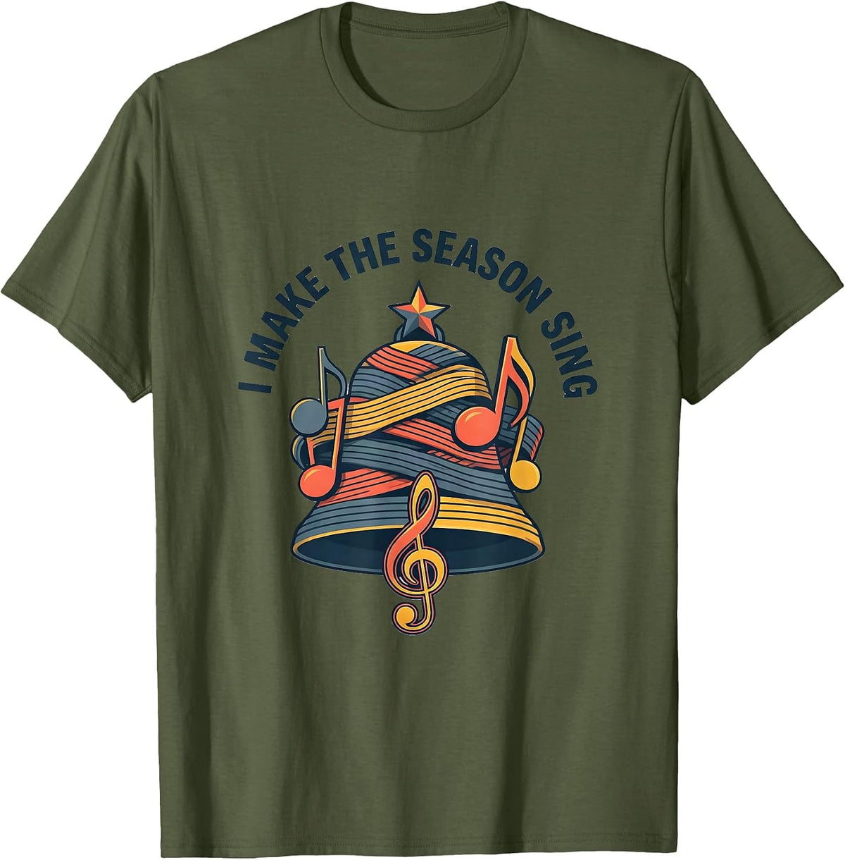 I Make The Season Sing Festive Music Teacher Christmas T-Shirt - Olive Green