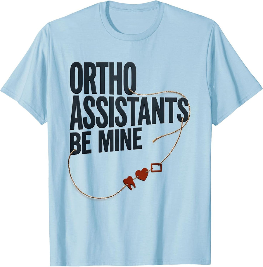 Men's Ortho Assistants Be Mine Cute Dental Valentine Humor T-Shirt - Baby Blue