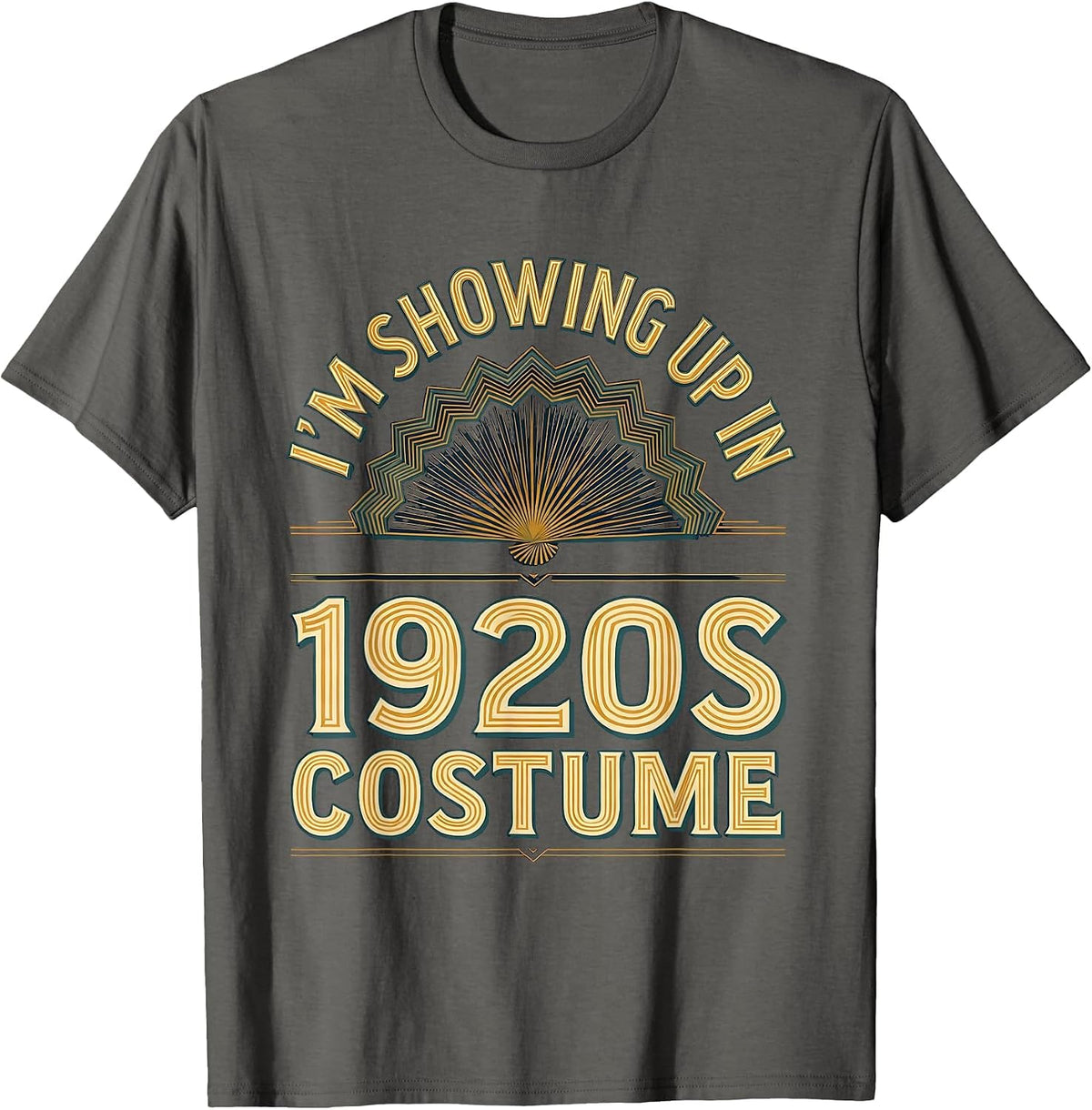 I'm Showing Up In 1920s Costume Vintage Roaring Twenties T-Shirt - Asphalt Grey