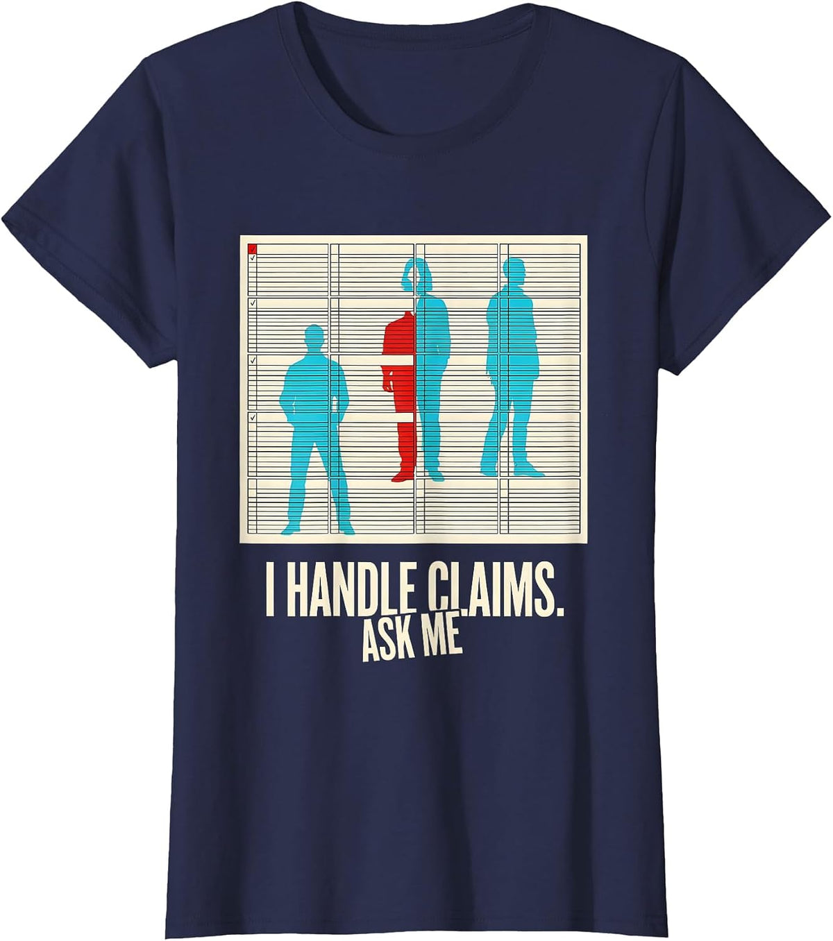 Women's I Handle Claims Ask Me Funny Realtor Insurance Agent Humor T-Shirt - Navy Blue