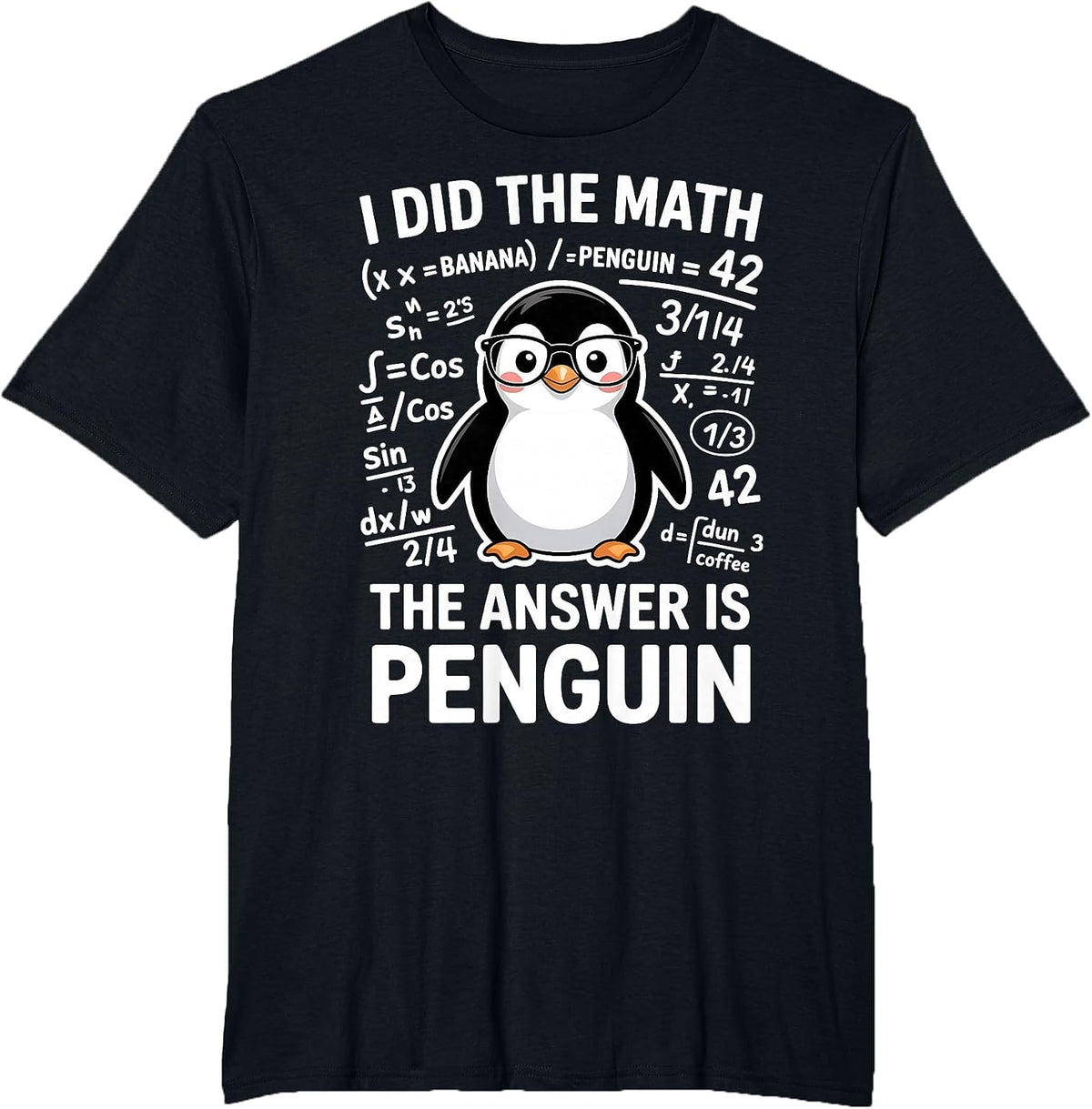 I Did The Math The Answer is Penguin Funny Math T-Shirt - Black