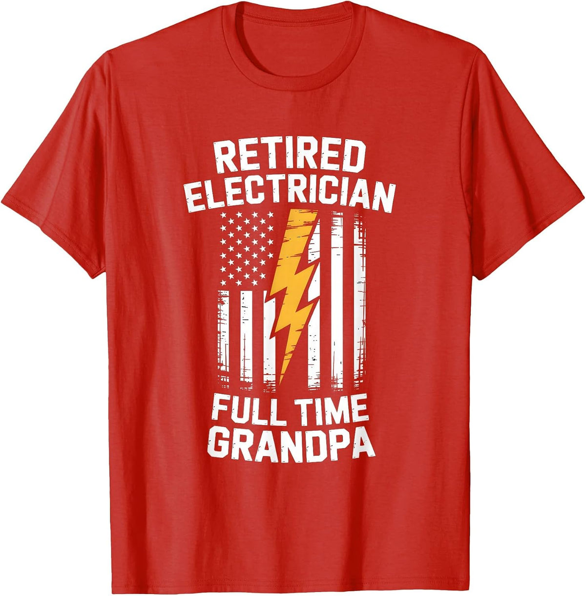 Retired Electrician USA Flag Full Time Grandpa T-Shirt - Red