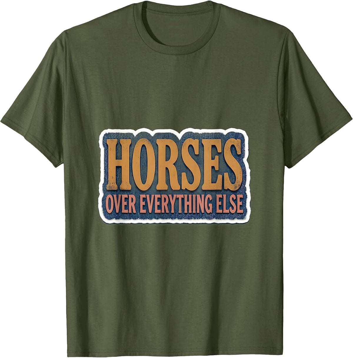 Horses Over Everything Denim Cowgirl Design T-Shirt - Olive Green