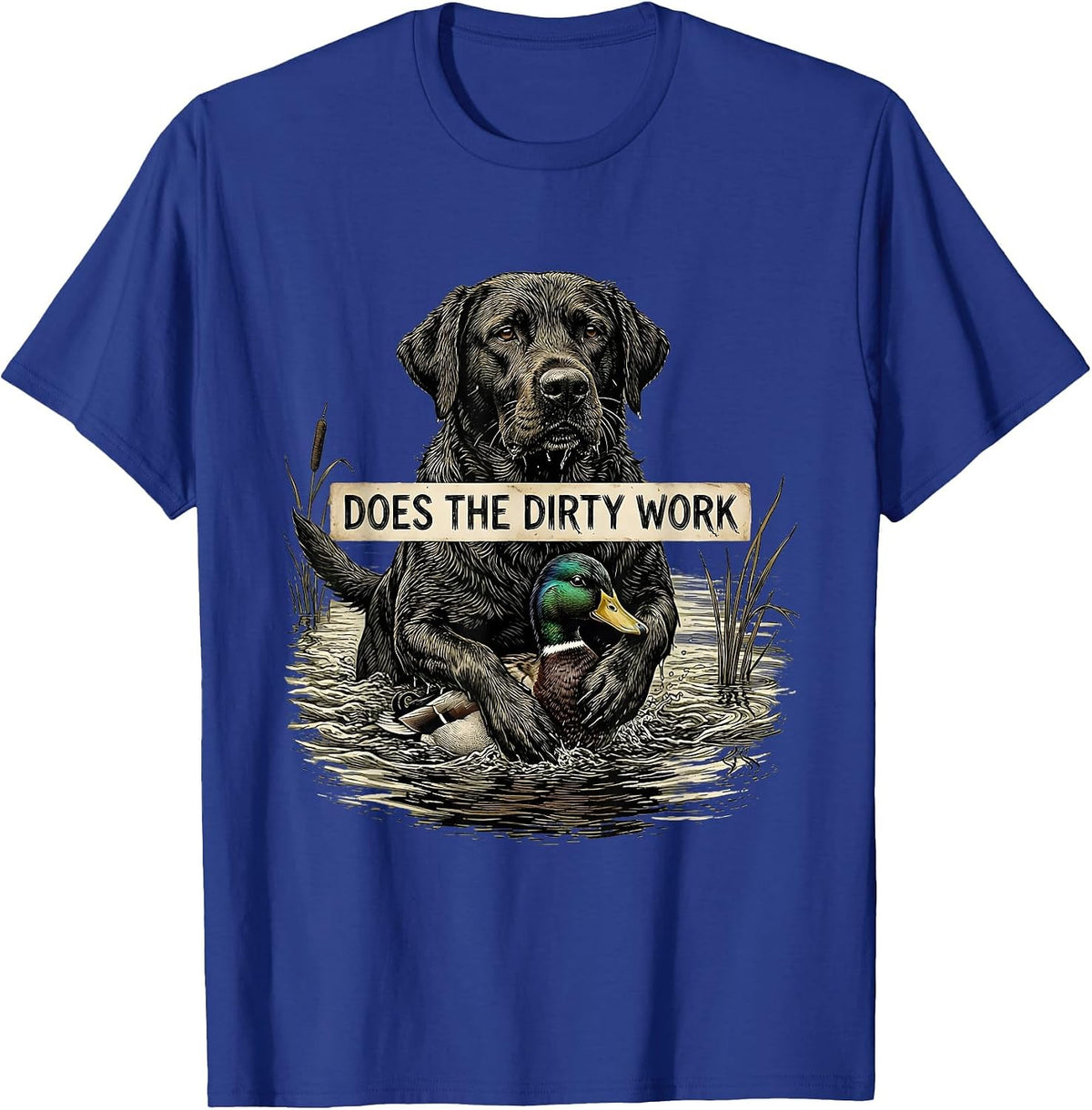 Men's Does The Dirty Work Vintage Labrador Hunting Dog Waterfowl T-Shirt - Royal Blue