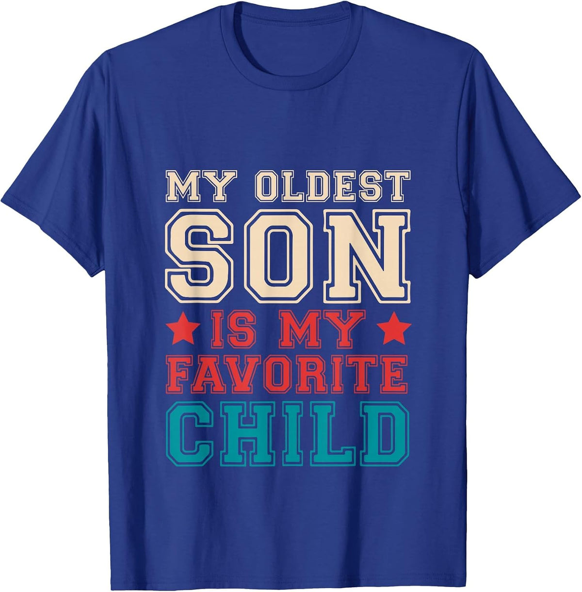 My Oldest Son is My Favorite Child T-Shirt - Royal Blue