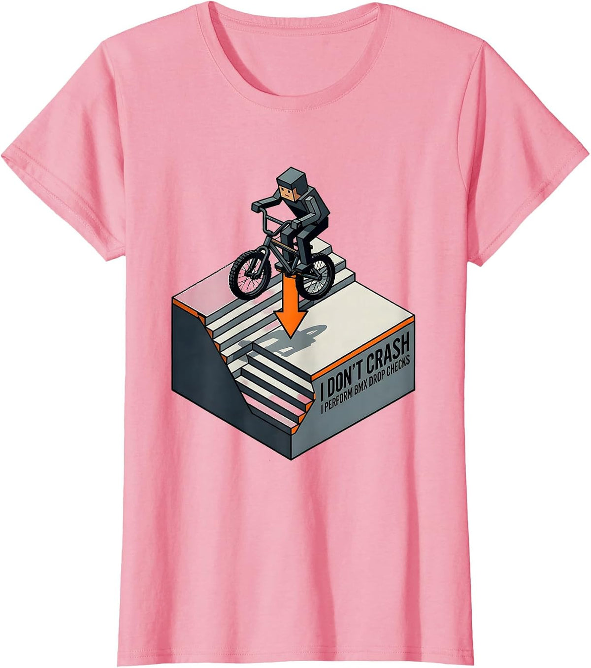 Women's I Don't Crash I Perform BMX Drop Checks BMX T-Shirt - Pink