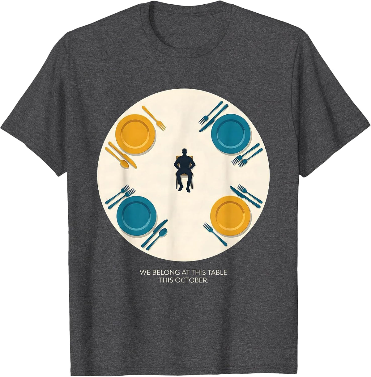 We Belong At This Table This October Down Syndrome Awareness T-Shirt - Dark Heather Grey