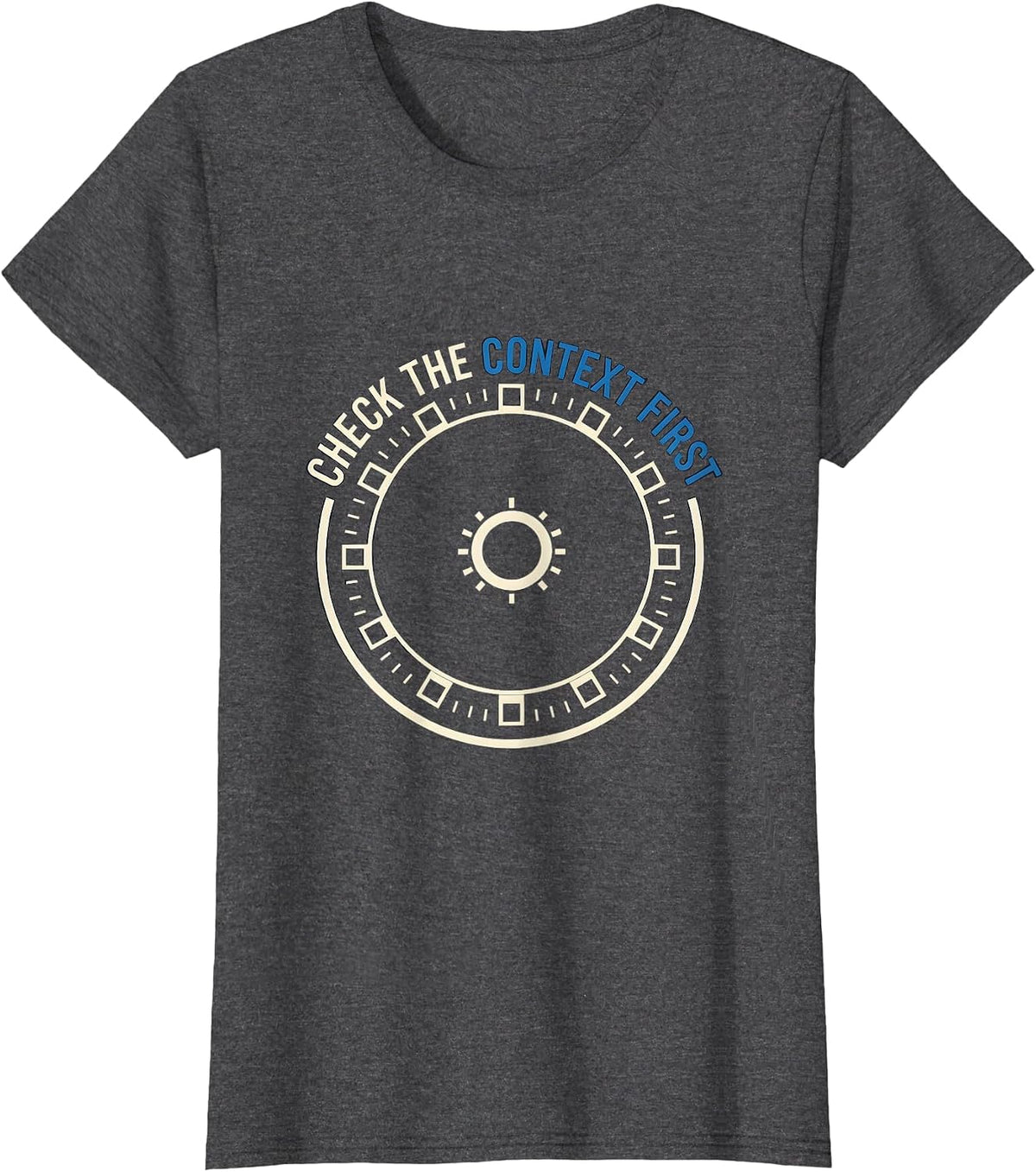 Women's Check The Context First Funny IT Support Programmer Deadpan T-Shirt - Dark Heather Grey