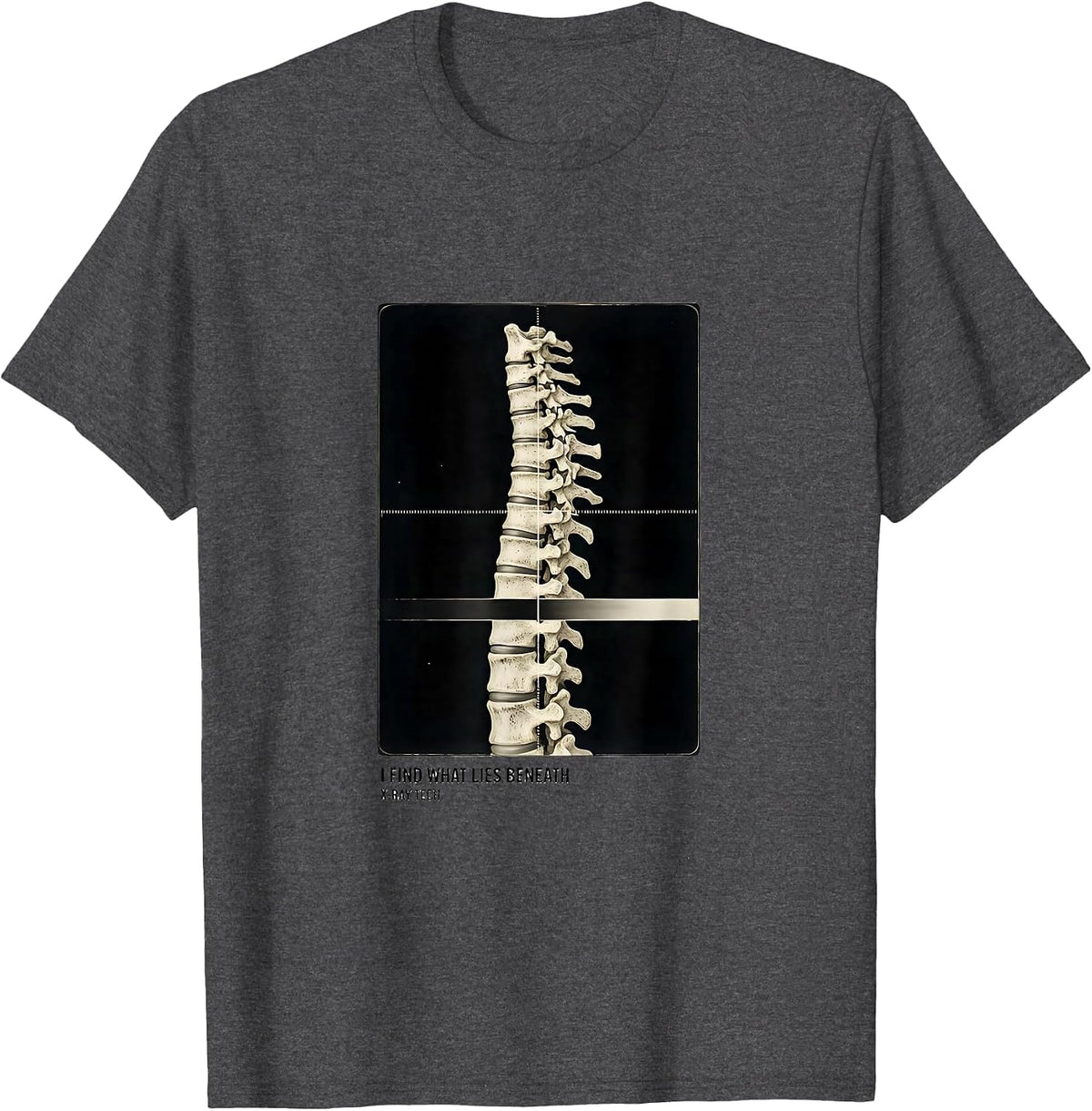 Men's I Find What Lies Beneath X-Ray Tech Radiology Rad Tech Humor T-Shirt - Dark Heather Grey