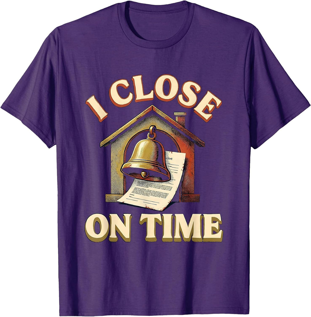I Close On Time Funny Realtor Real Estate Agent Mortgage T-Shirt - Purple