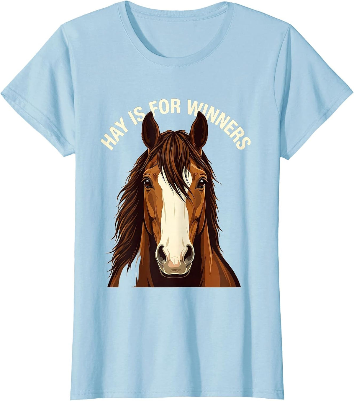 Hay Is For Winners Equestrian Design T-Shirt - Baby Blue