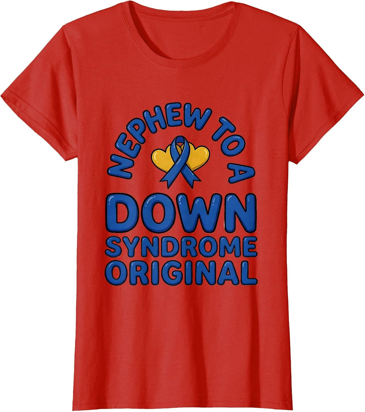 Nephew To A Down Syndrome Original Family Support Awareness T-Shirt - Red