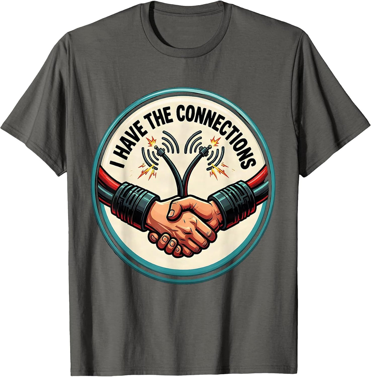 I Have The Connections Funny Ham Radio Operator Hobbyist T-Shirt - Asphalt Grey