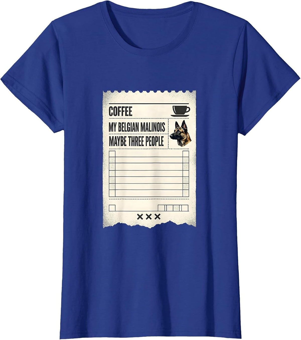 Women's Coffee, My Belgian Malinois, Maybe Three People Funny Dog T-Shirt - Royal Blue