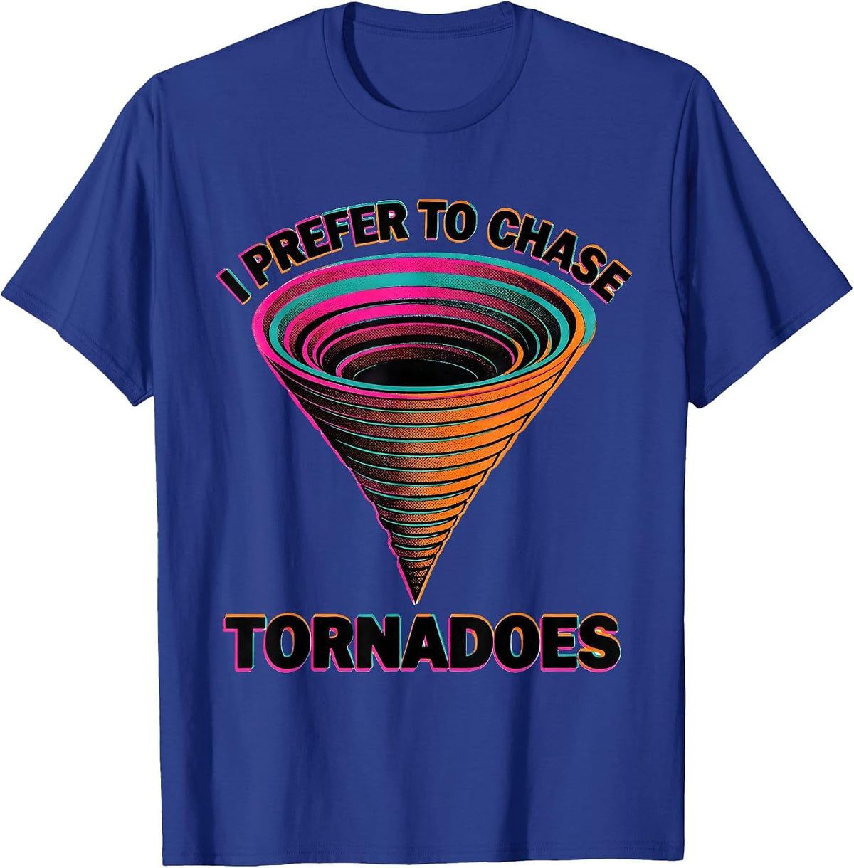 I Prefer To Chase Tornadoes Risograph Storm Chaser T-Shirt - Royal Blue