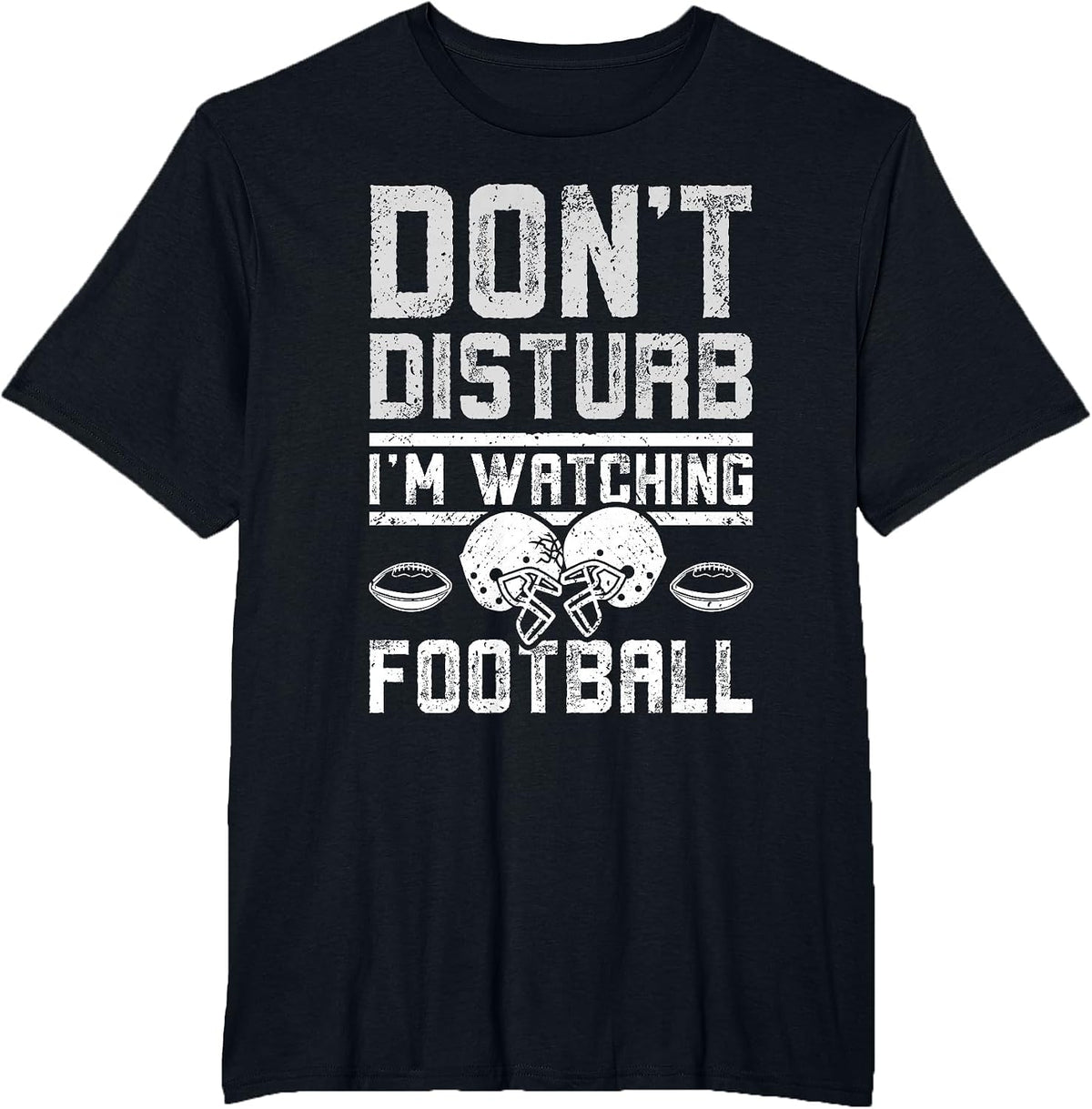 Don't Disturb I'm Watching Football T-Shirt - Black