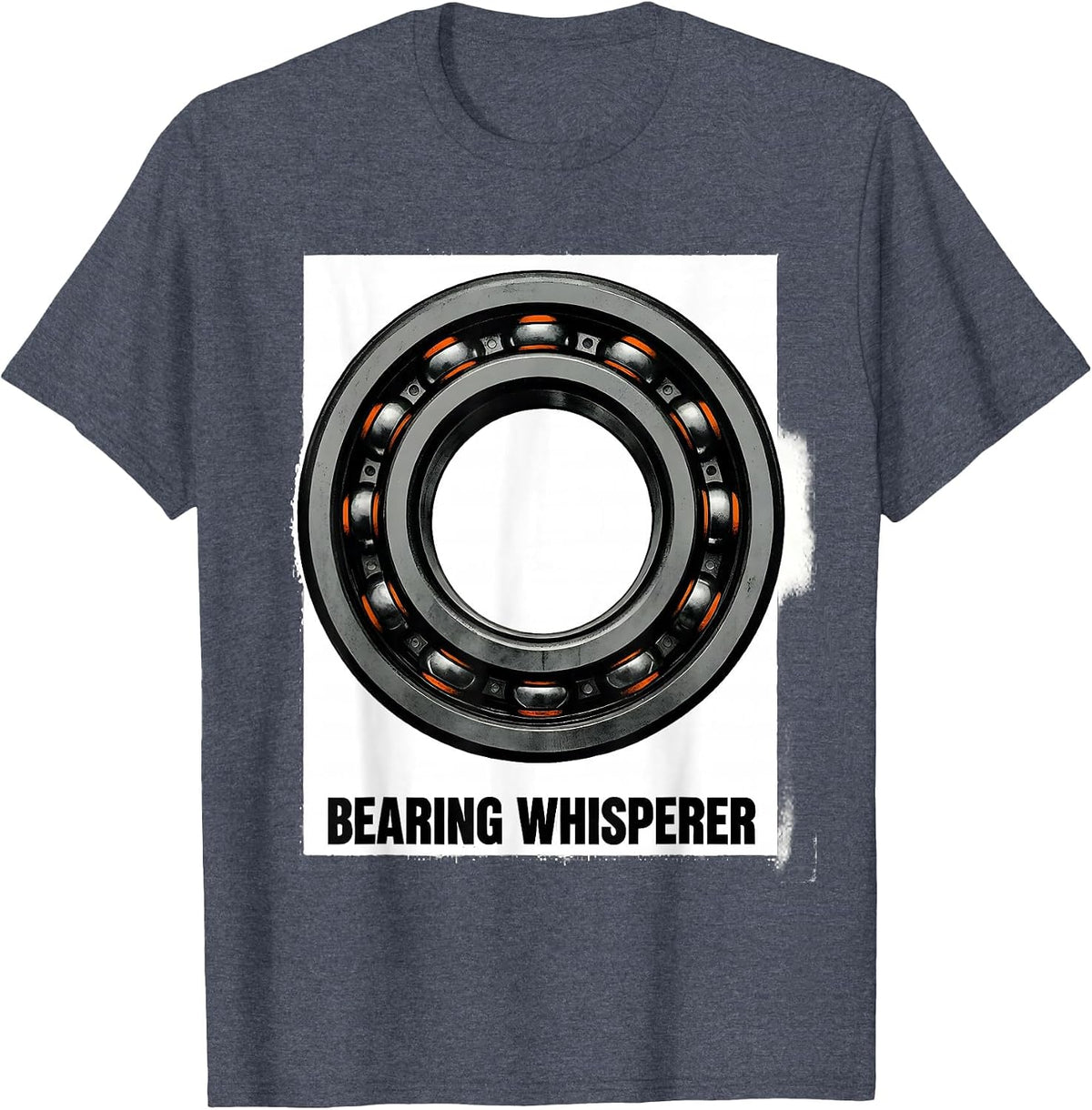 Bearing Whisperer Funny Car Guy Trucker Mechanic Humor T-Shirt - Heather Blue