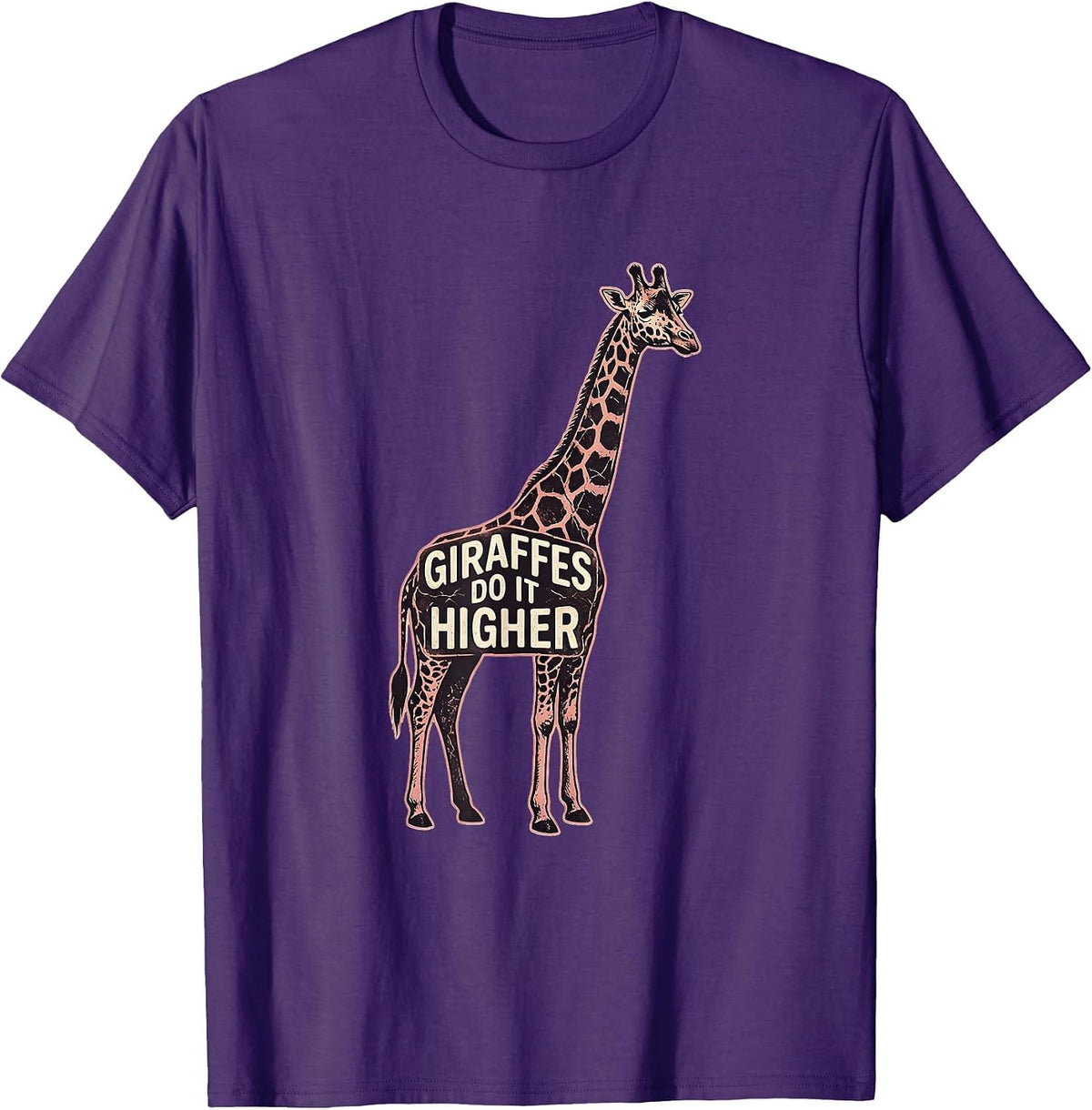Giraffes Do It Higher Funny Giraffe Design T-Shirt - Purple