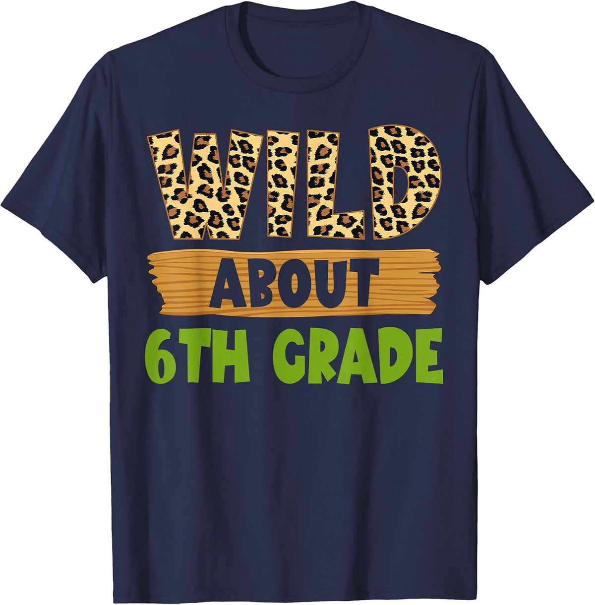 Wild About 6th Grade Teacher Student Sixth Grade Zoo Safari T-Shirt - Navy Blue
