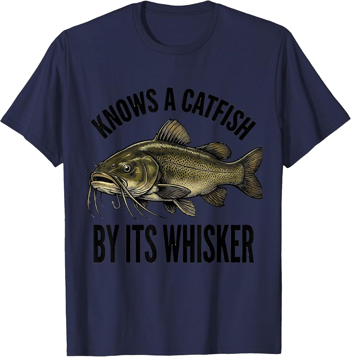 Men's Knows A Catfish By Its Whisker Funny Fishing Humor Dad Gift T-Shirt - Navy Blue