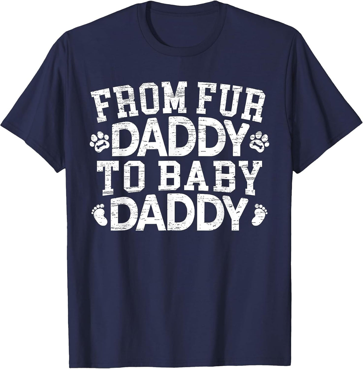 from Fur Daddy to Baby Daddy Baby Announcement Father to Be T-Shirt - Navy Blue