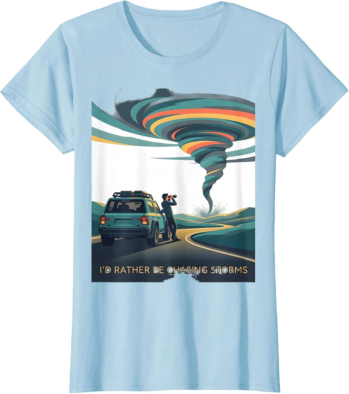 I'd Rather Be Chasing Storms Funny Storm Chaser Meteorology T-Shirt - Baby Blue