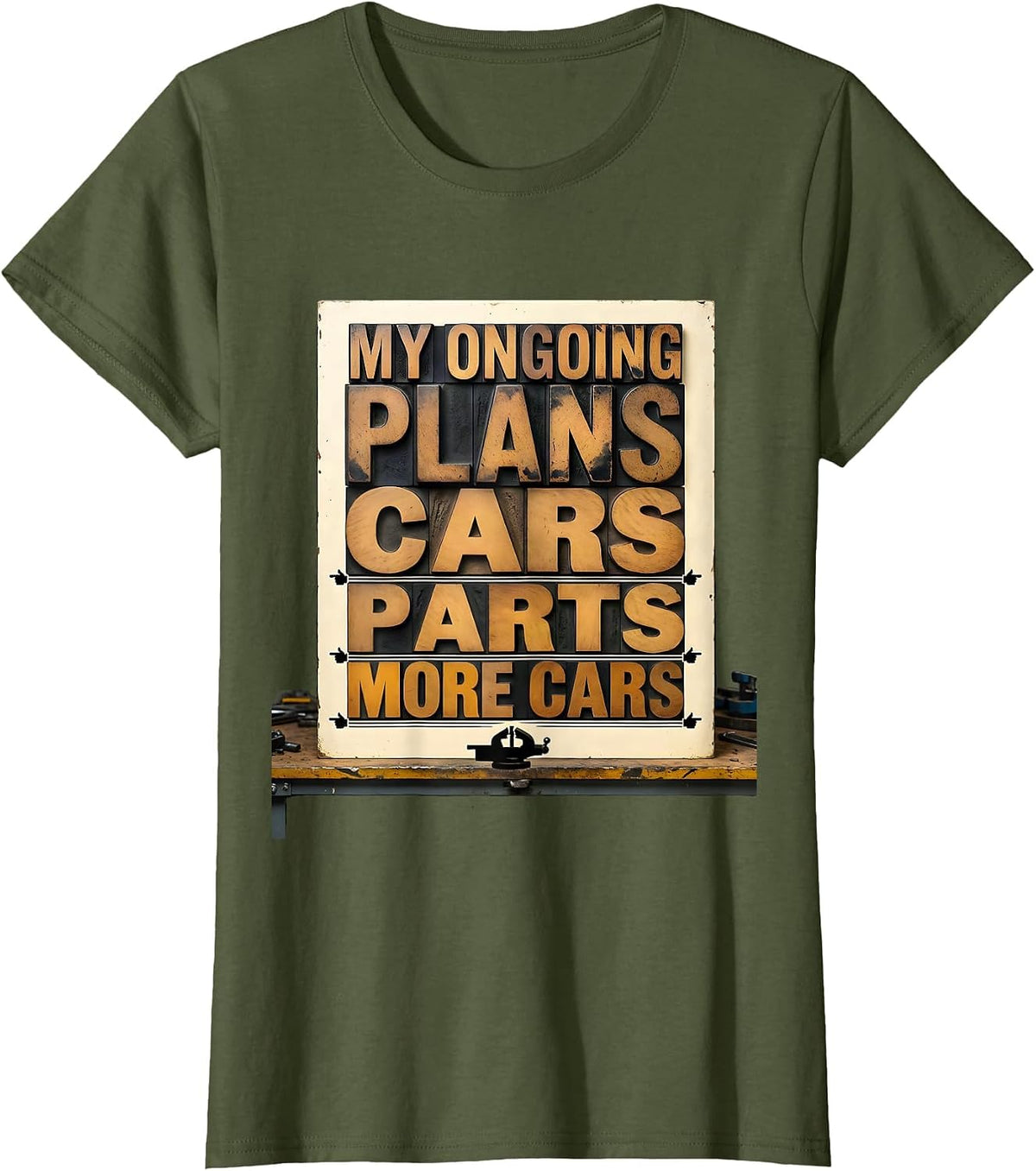 Women's My Ongoing Plans: Cars, Parts, More Cars Funny Car Guy T-Shirt - Olive Green