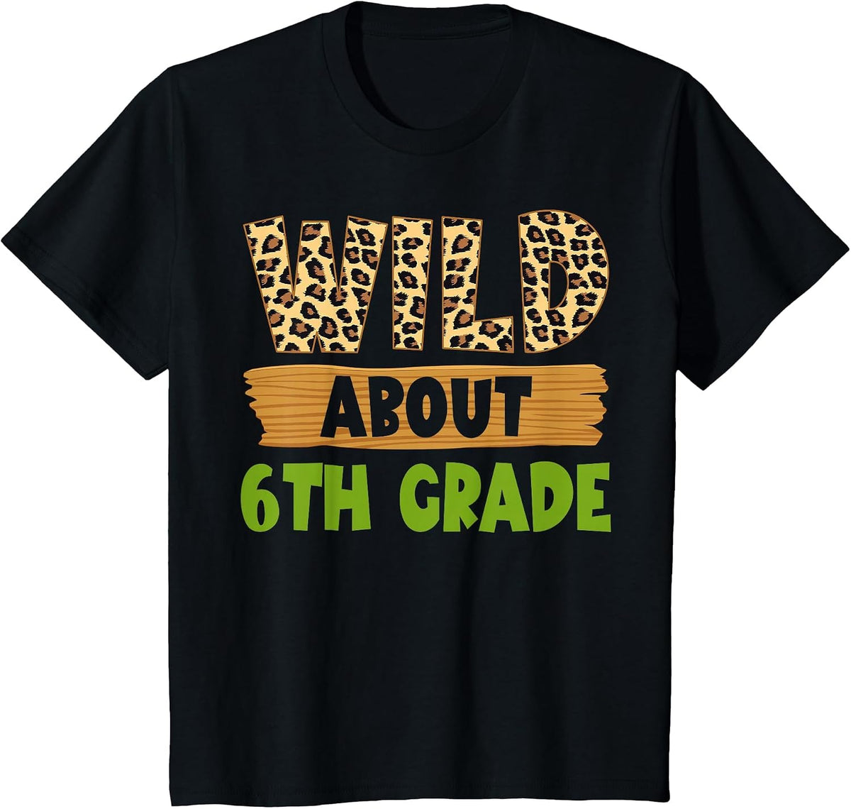 Wild About 6th Grade Teacher Student Sixth Grade Zoo Safari T-Shirt - Black