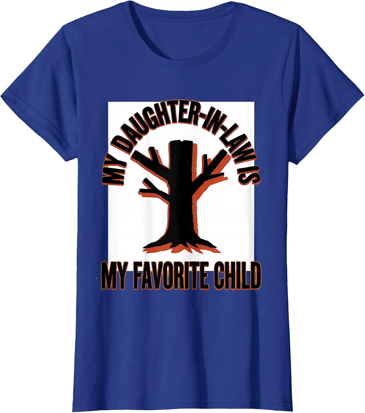 Women's My Daughter-In-Law Is My Favorite Child Funny T-Shirt - Royal Blue