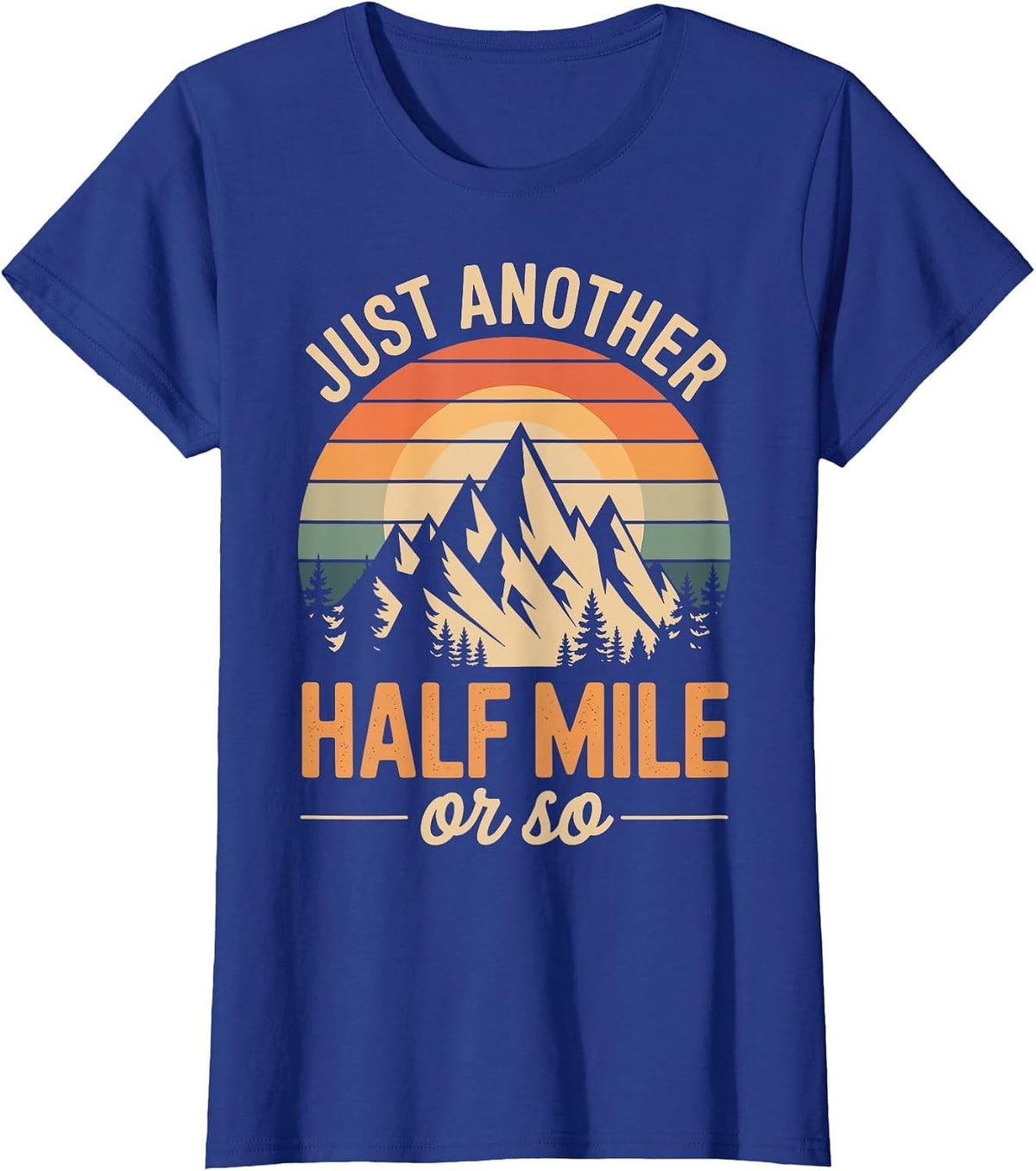 Just Another Half Mile Or So Outdoor T-Shirt - Royal Blue
