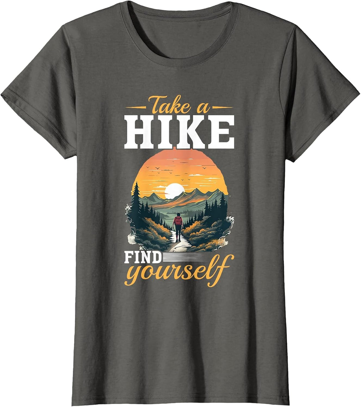 Hiking Outdoors Hike Mountains - Take a Hike, find Yourself T-Shirt - Asphalt Grey