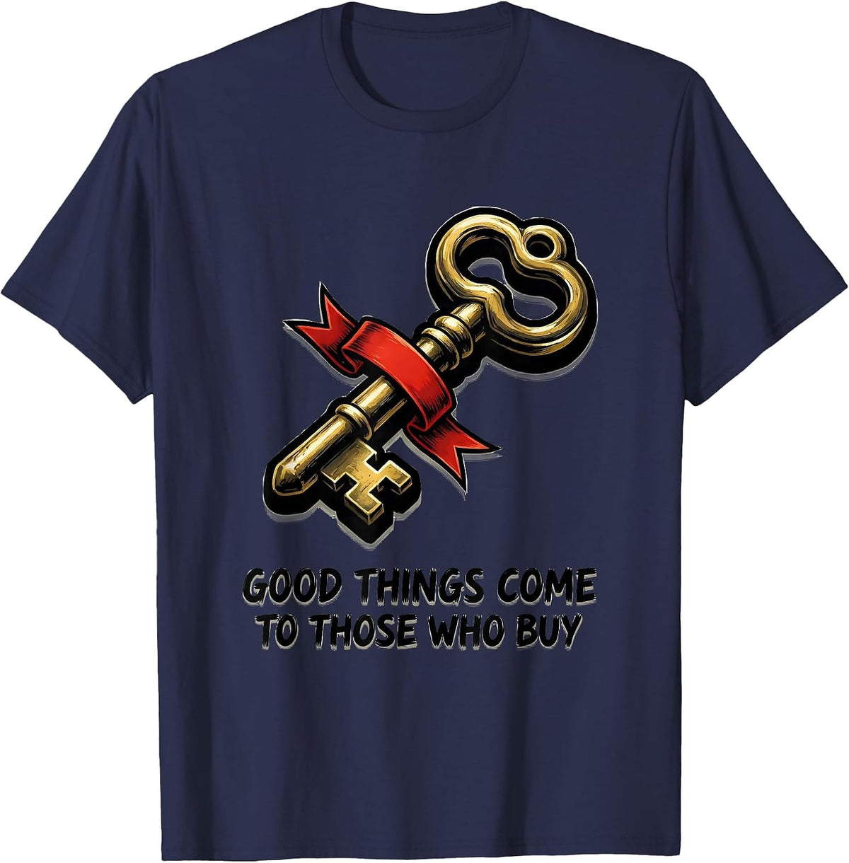 Good Things Come To Those Who Buy Funny Realtor Real Estate T-Shirt - Navy Blue
