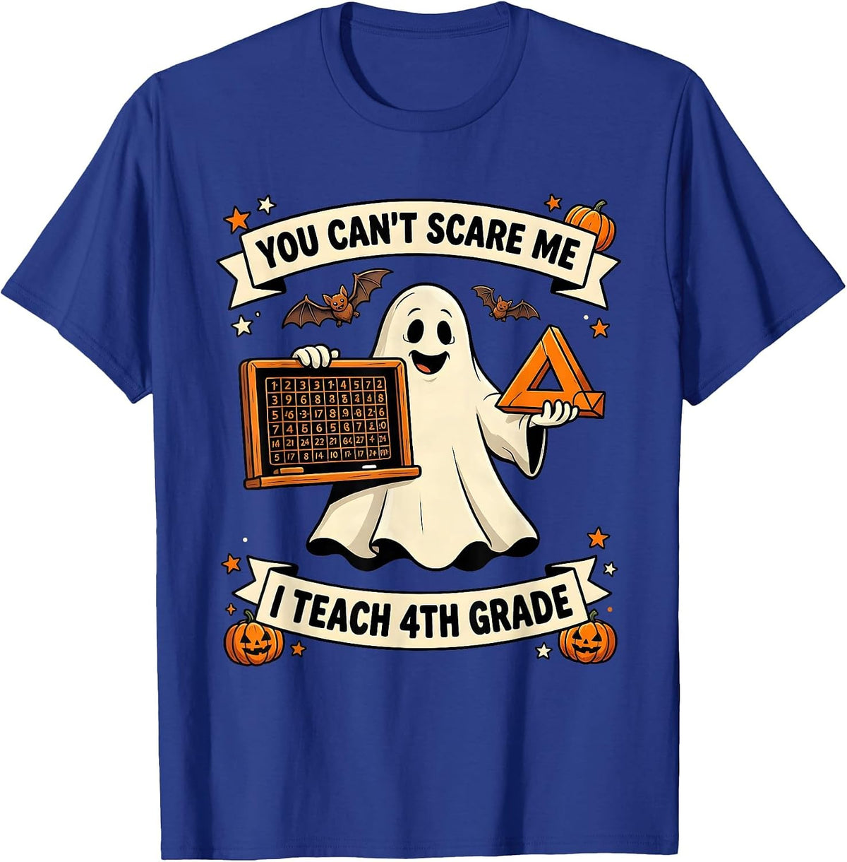You Can't Scare Me I Teach 4th Grade Funny Teacher Ghost T-Shirt - Royal Blue
