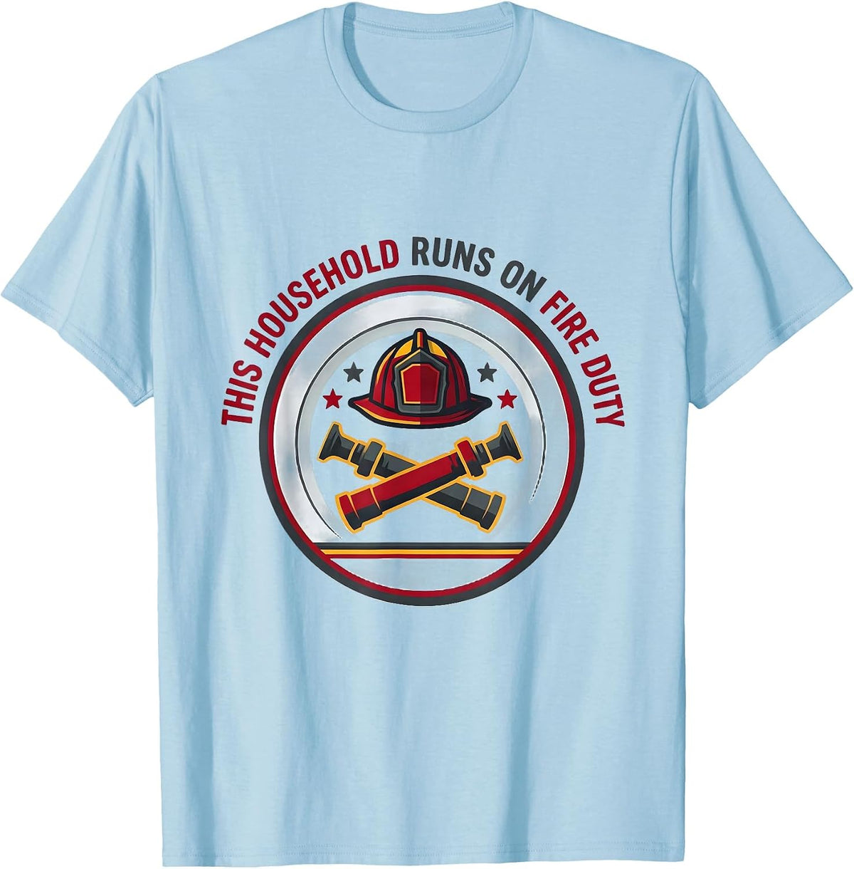 Men's This Household Runs On Fire Duty Funny Firefighter Family T-Shirt - Baby Blue