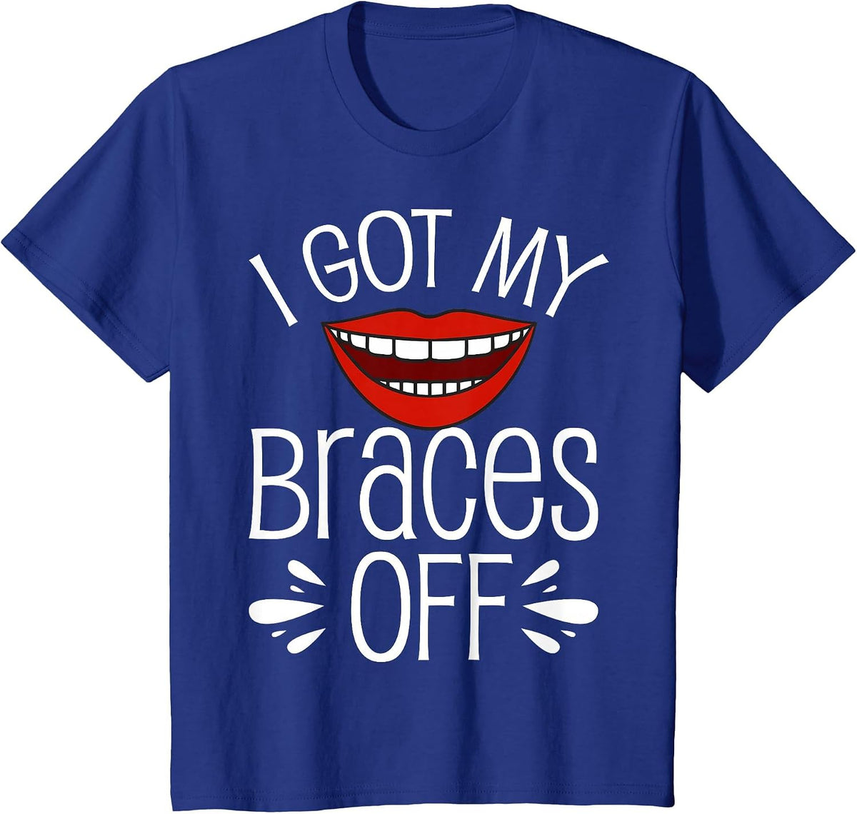 I Got My Braces Off T-Shirt - Royal Blue