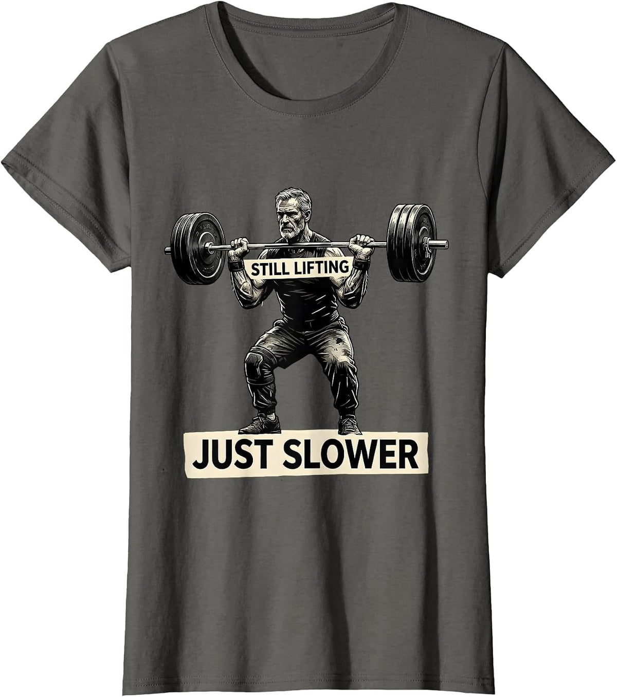 Women's Still Lifting Just Slower Funny Gym Humor Weightlifting T-Shirt - Asphalt Grey