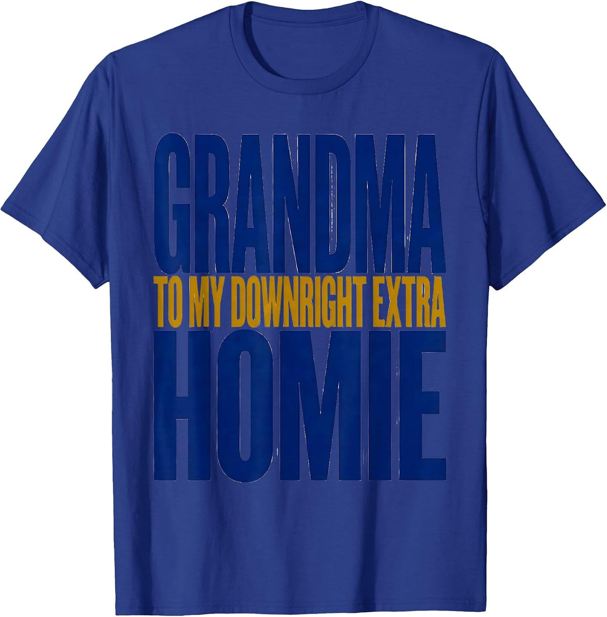 Grandma To My Down Right Extra Homie Heartfelt Down Syndrome T-Shirt - Royal Blue