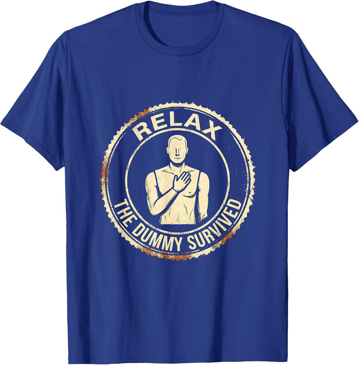 Relax The Dummy Survived Funny EMT Paramedic First Responder T-Shirt - Royal Blue