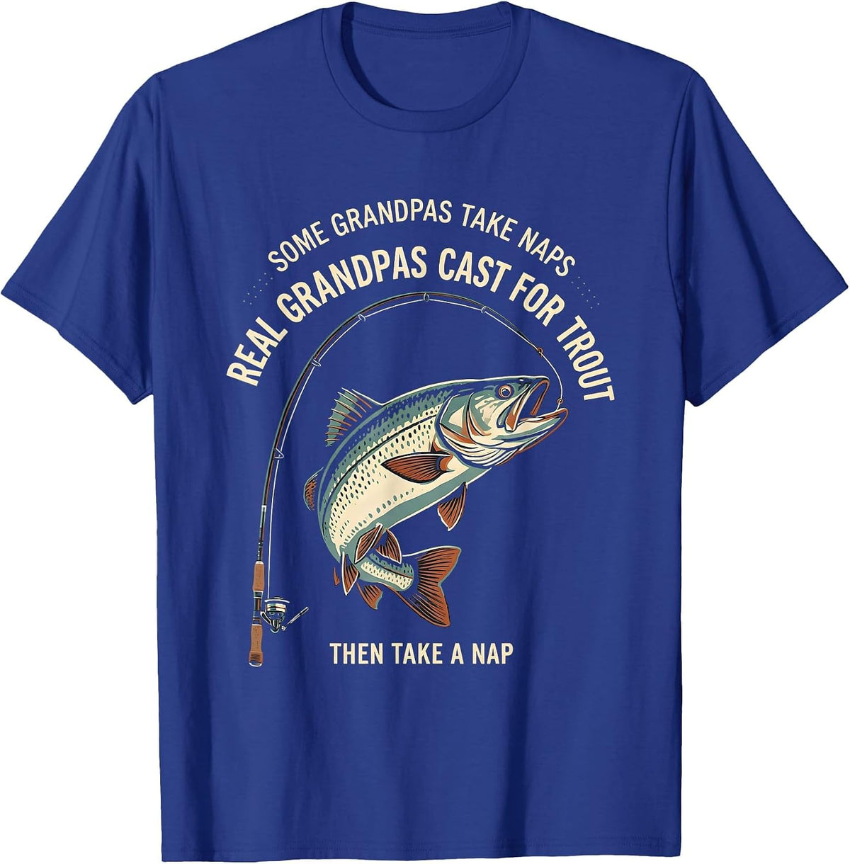 Some Grandpas Cast For Trout Funny Grandpa Gift T-Shirt - Royal Blue