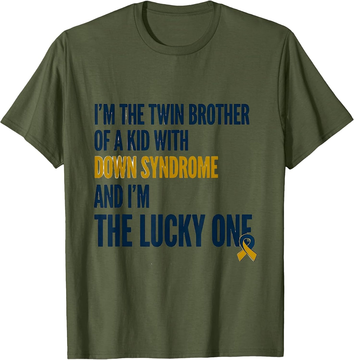 Men's I'm The Twin Brother Of A Kid With Down Syndrome Lucky One T-Shirt - Olive Green