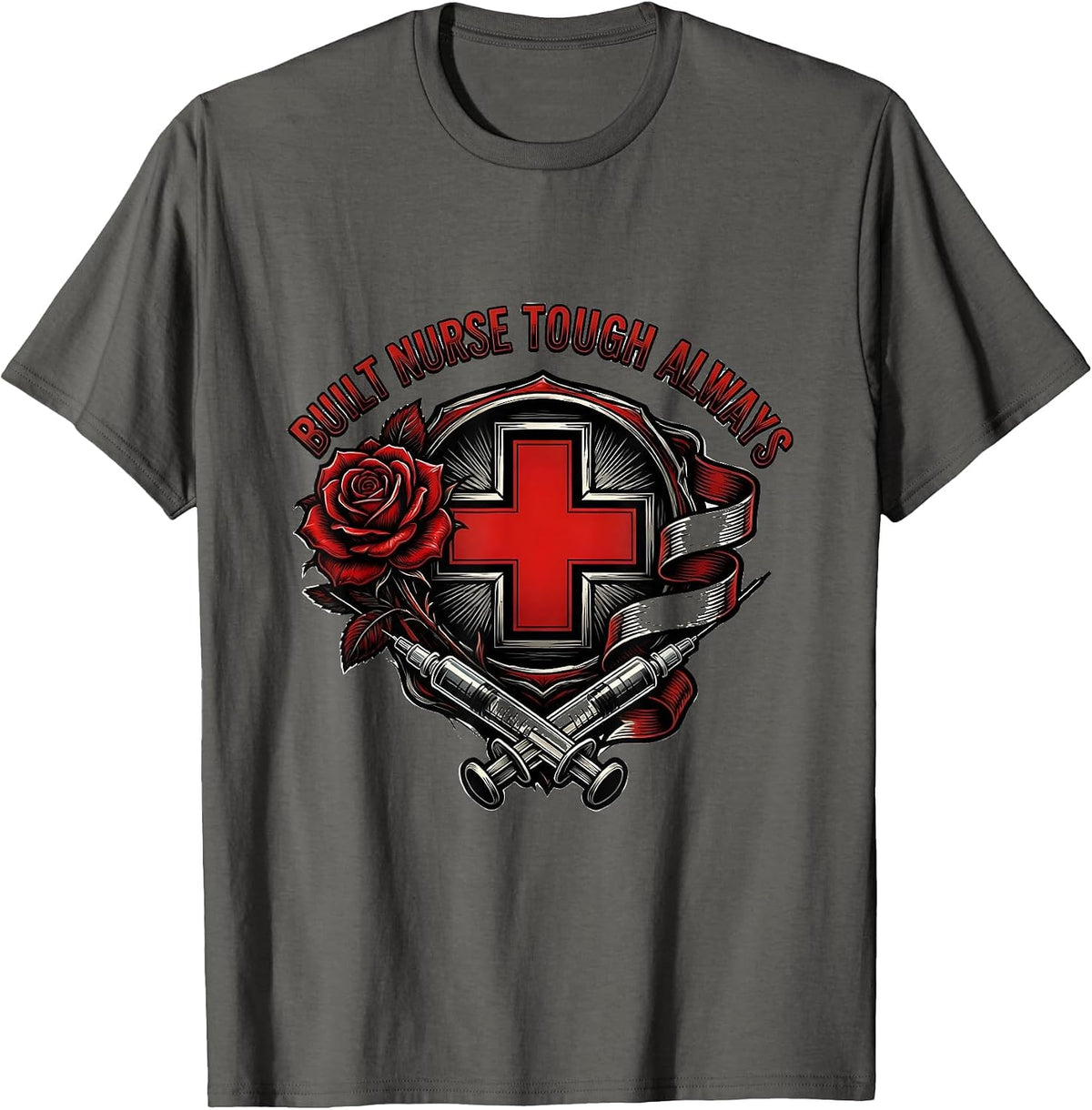 Built Nurse Tough Always Nursing Design T-Shirt - Asphalt Grey