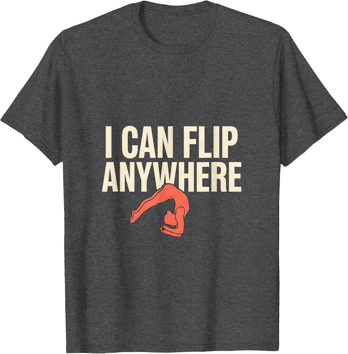 I Can Flip Anywhere Playful Gymnastics Gift for Girls Kids T-Shirt - Dark Heather Grey
