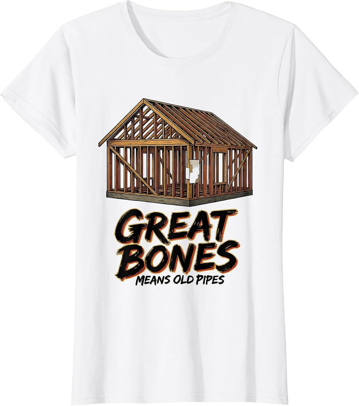 Women's Great Bones Means Old Pipes Funny Realtor Real Estate Agent T-Shirt - White