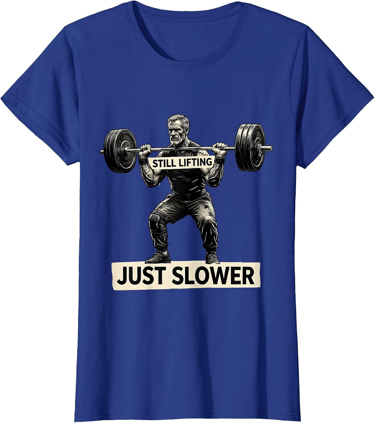 Women's Still Lifting Just Slower Funny Gym Humor Weightlifting T-Shirt - Royal Blue