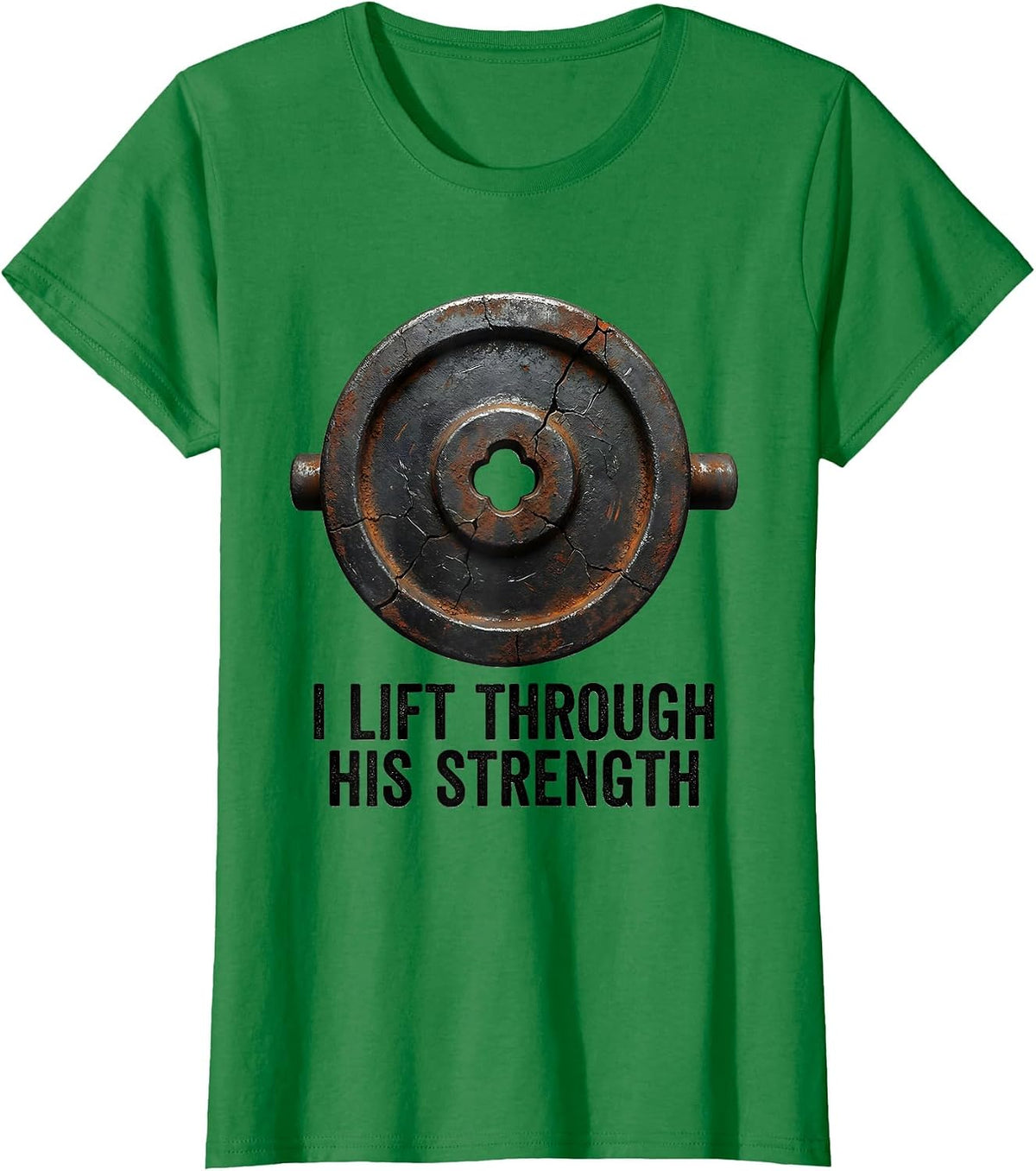Women's I Lift Through His Strength Distressed Christian Gym Faith T-Shirt - Kelly Green