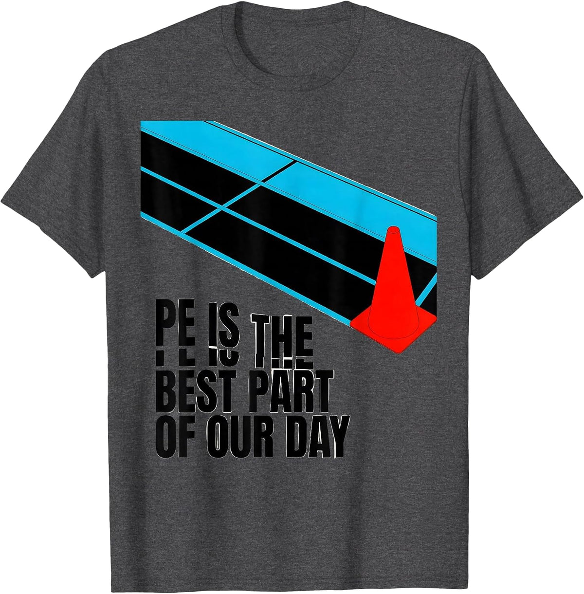 PE Is The Best Part Of Our Day Funny PE Teacher Back T-Shirt - Dark Heather Grey