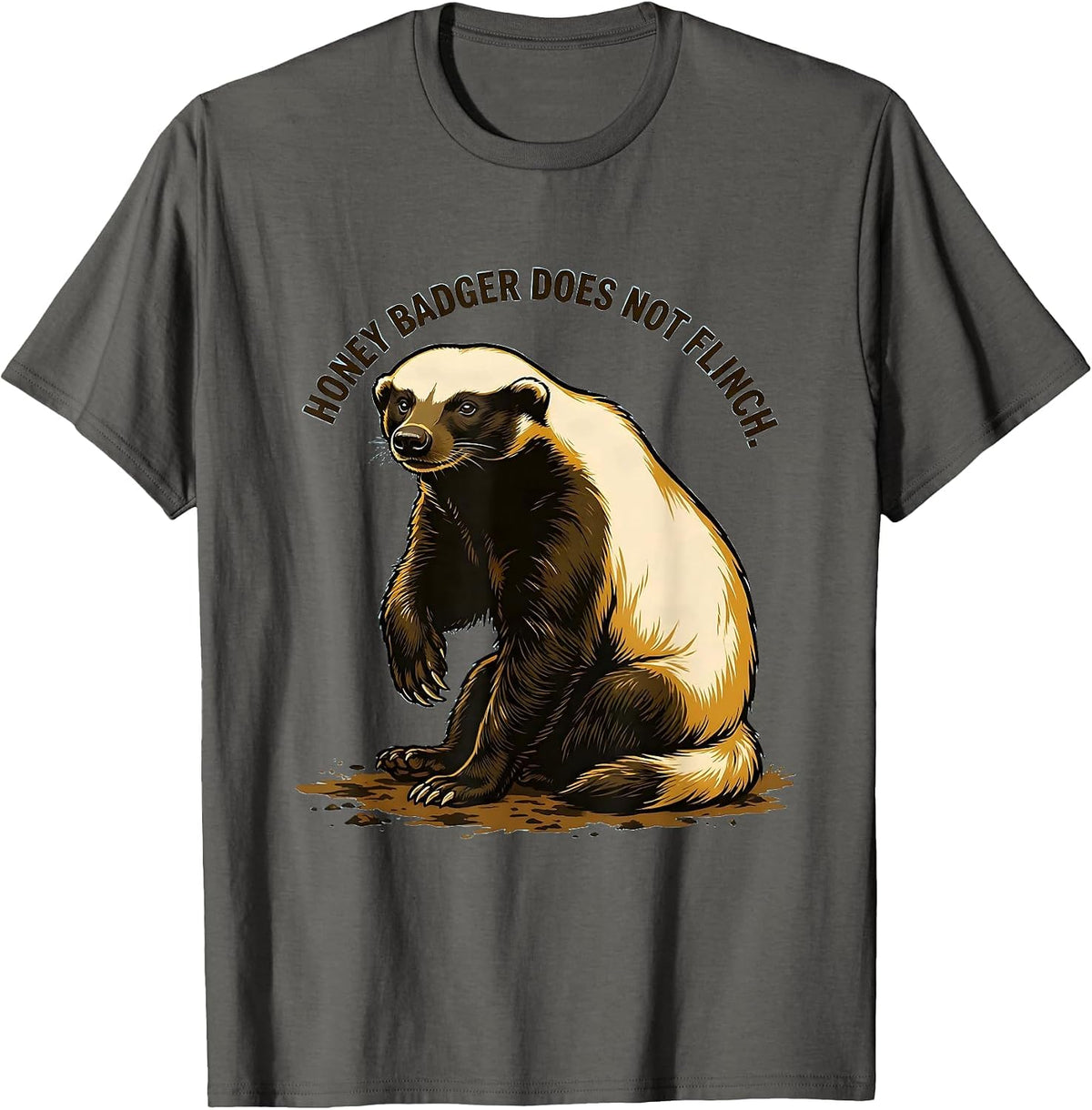 Honey Badger Does Not Flinch Funny Animal Lover Humor T-Shirt - Asphalt Grey